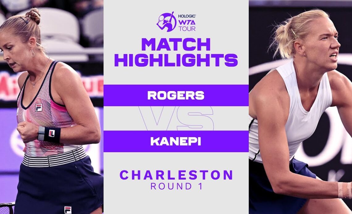Shelby Rogers vs. Kaia Kanepi | 2022 Charleston Round 1 | WTA Match Highlights