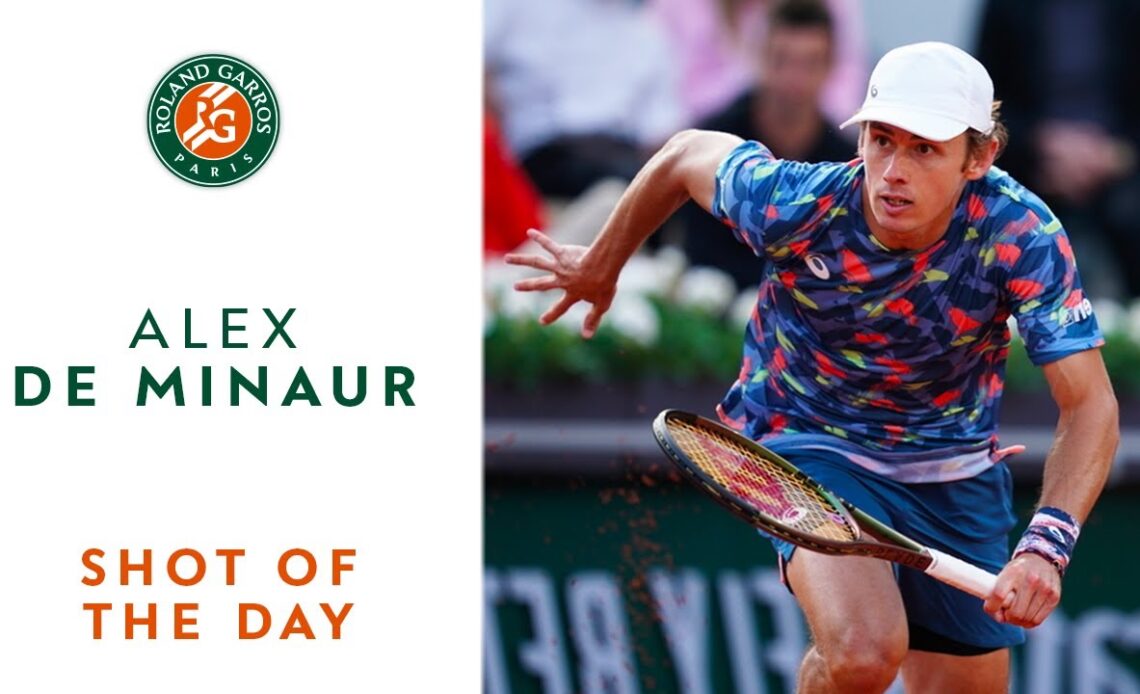 Shot of the day #3 - Alex De Minaur | Roland-Garros 2022
