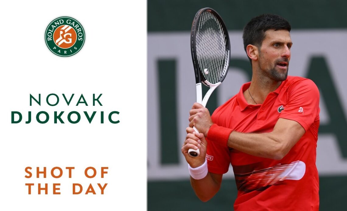 Shot of the day #8 - Novak Djokovic | Roland-Garros 2022