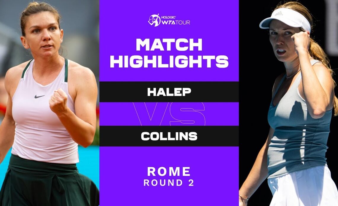 Simona Halep vs. Danielle Collins | 2022 Rome Round 2 | WTA Match Highlights
