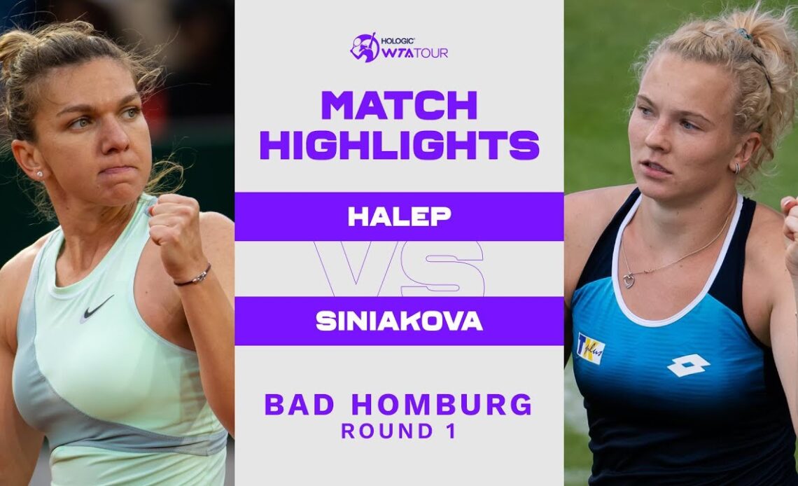 Simona Halep vs. Katerina Siniakova | 2022 Bad Homburg Round 1 | WTA Match Highlights