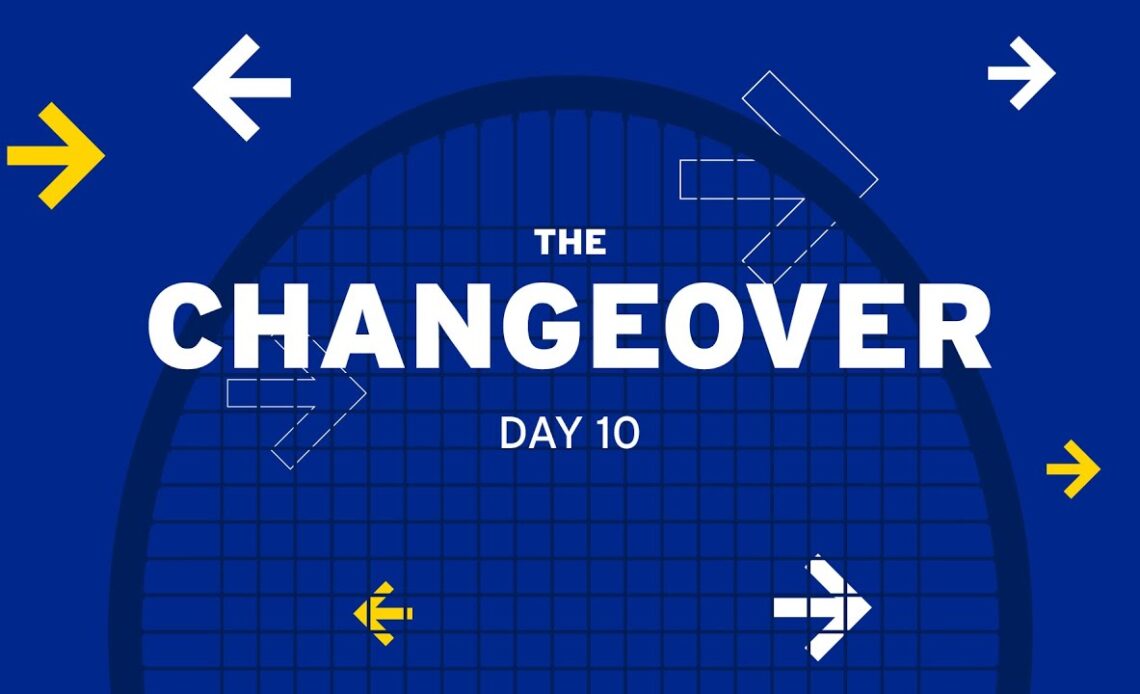 The Changeover: 2022 US Open  Day 10