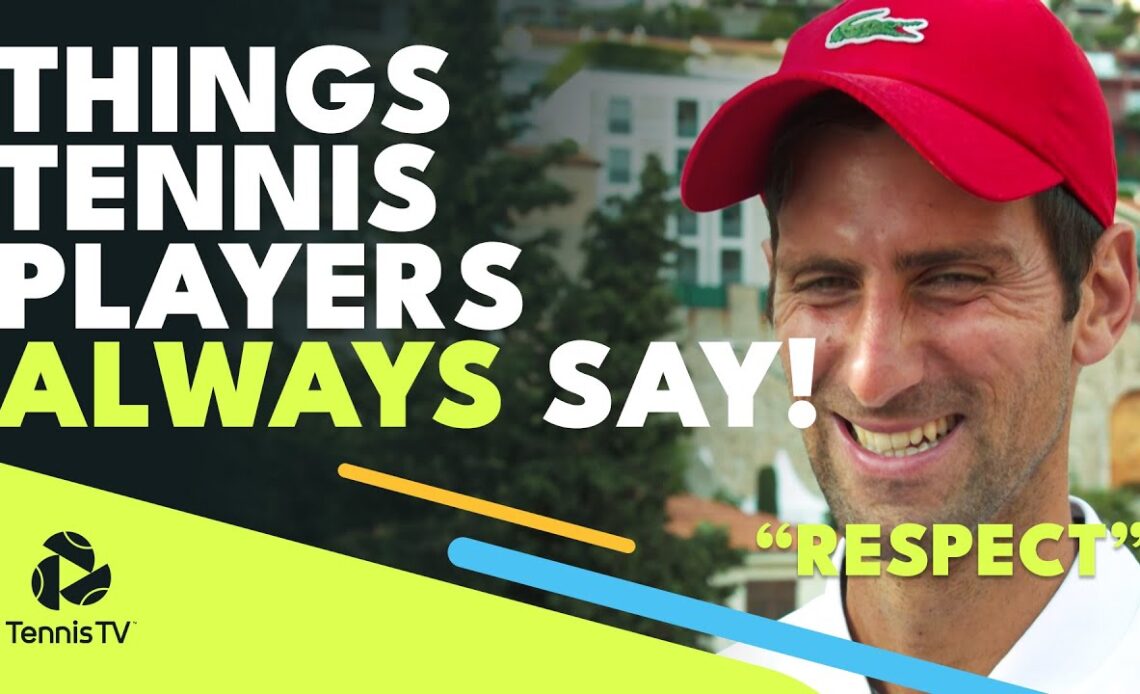 Things Tennis Players ALWAYS Say!