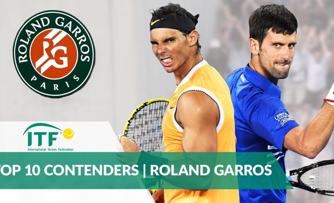 Top 10 French Open Contenders | Men's Singles | Roland Garros 2019