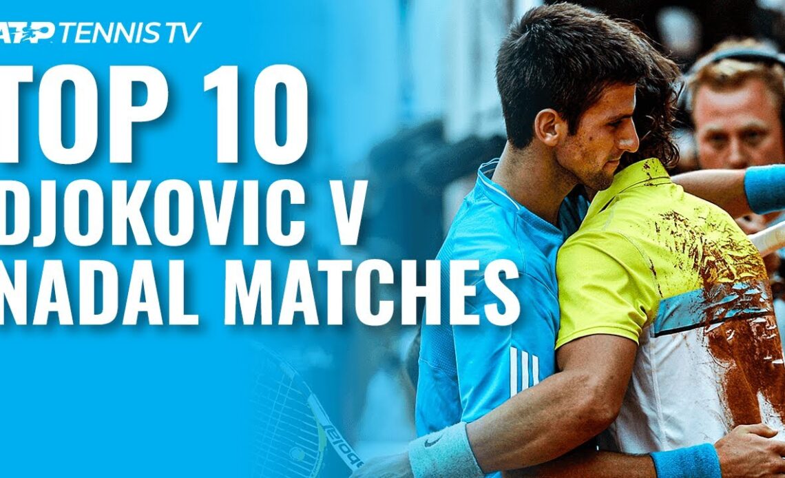 Top 10 Rafael Nadal v Novak Djokovic ATP Matches!
