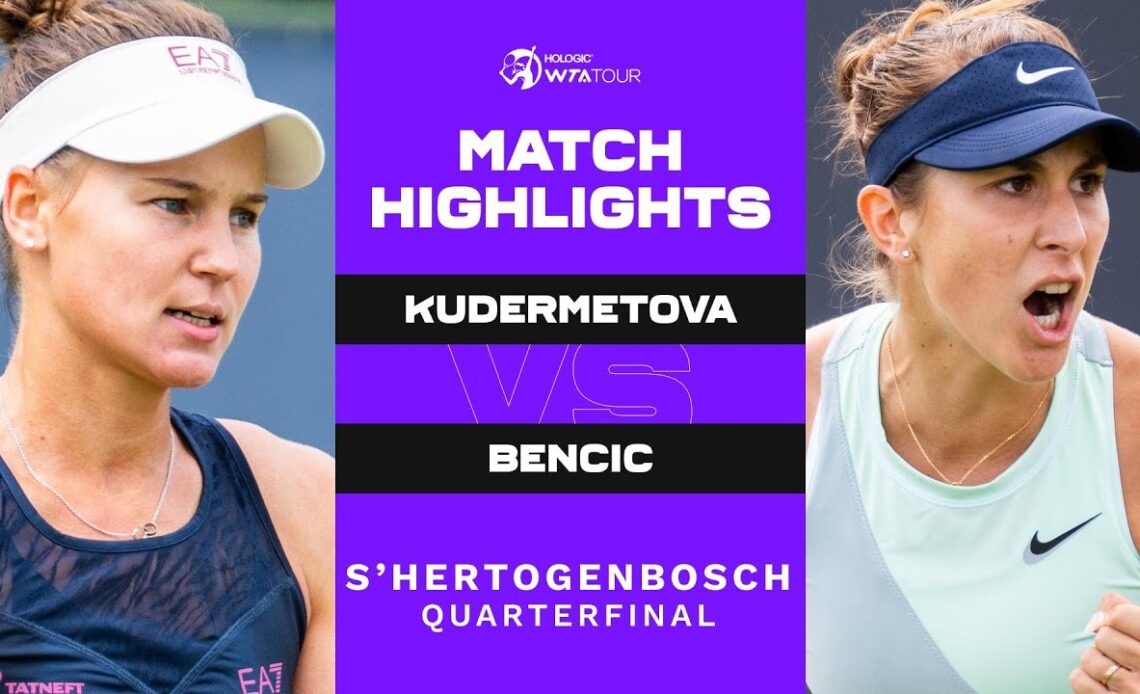 Veronika Kudermetova vs. Belinda Bencic | 2022 s-Hertogenbosch Quarterfinals | WTA Match Highlights