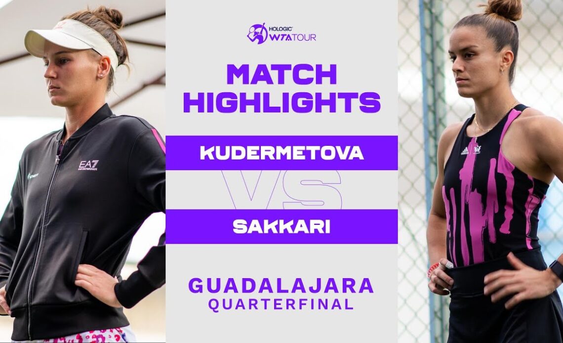 Veronika Kudermetova vs. Maria Sakkari | 2022 Guadalajara Quarterfinal | WTA Match Highlights