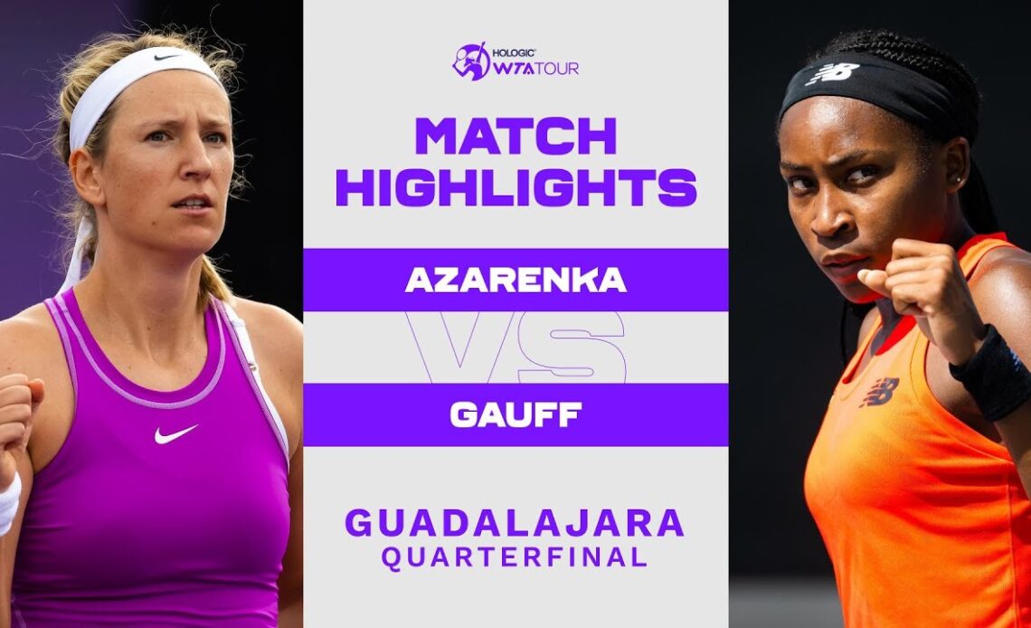 Victoria Azarenka vs. Coco Gauff | 2022 Guadalajara Quarterfinal | WTA Match Highlights