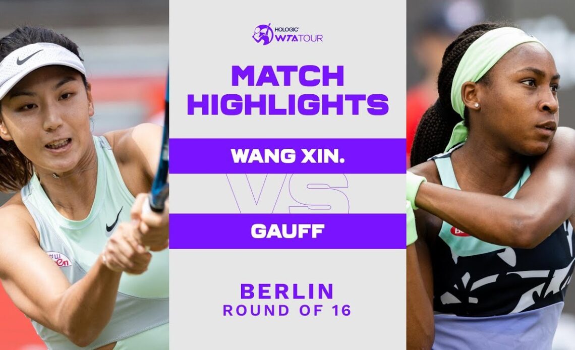 Xinyu Wang vs. Coco Gauff | 2022 Berlin Round of 16 | WTA Match Highlights