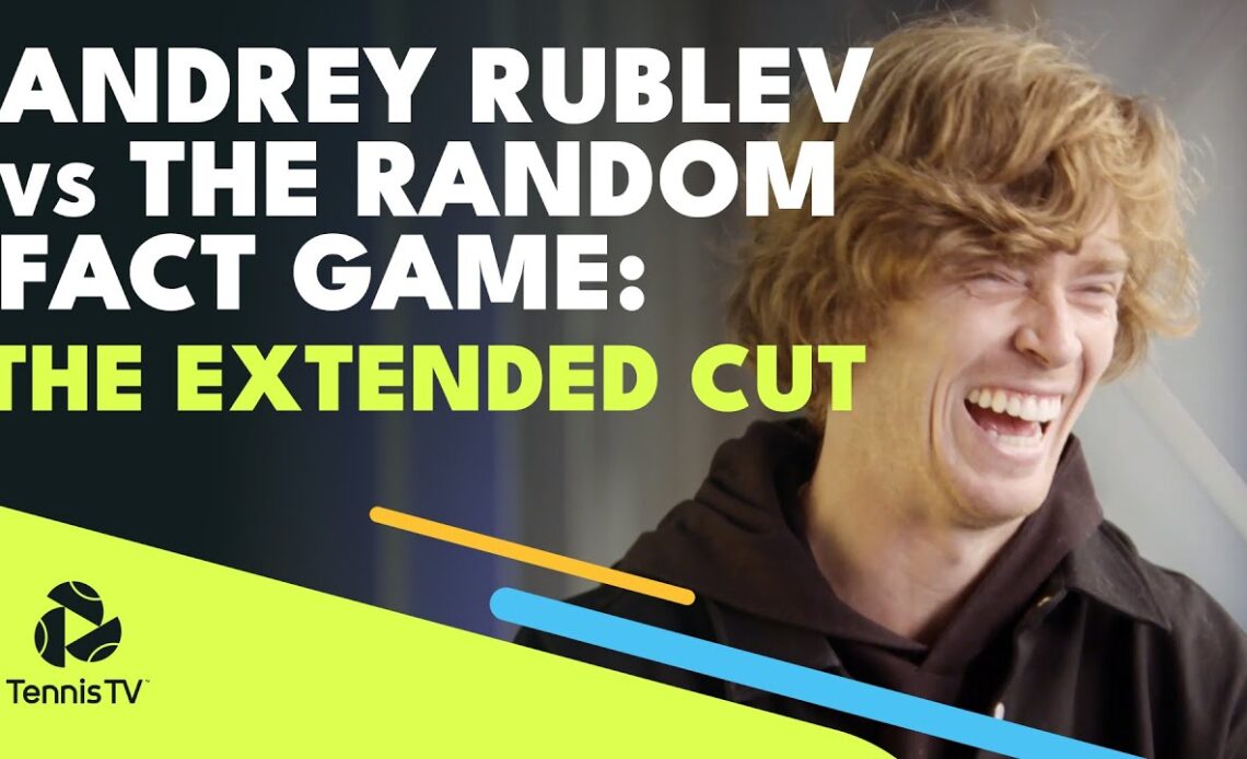 Andrey Rublev & The Random Fact Game: The Extended Cut