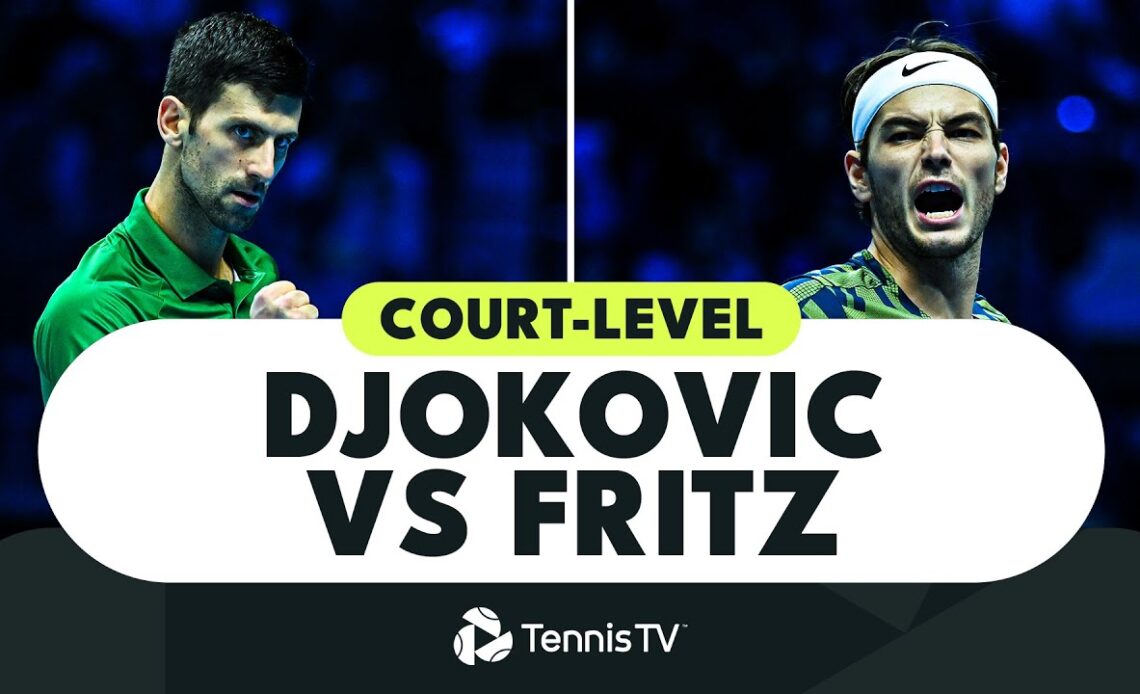 Court-Level Novak Djokovic vs Taylor Fritz Highlights | Nitto ATP Finals 2022 Semi-Finals