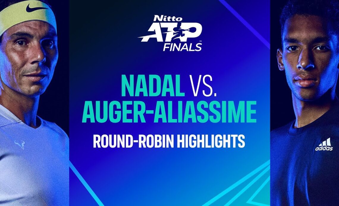 Felix Auger-Aliassime vs Rafael Nadal | Nitto ATP Finals Highlights