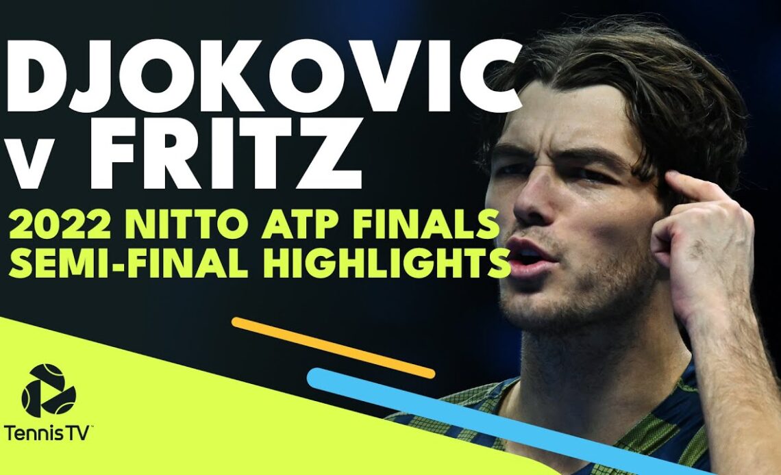 Novak Djokovic vs Taylor Fritz Highlights | Nitto ATP Finals 2022 Semi-Finals