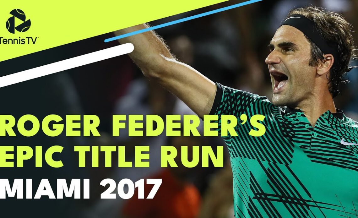 Roger Federer's EPIC Miami Title Run! | Miami 2017 Highlights