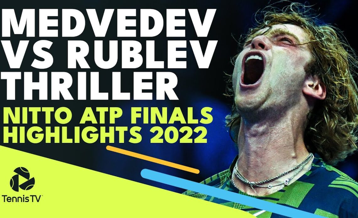 THRILLING Daniil Medvedev vs Andrey Rublev Highlights | Nitto ATP Finals 2022