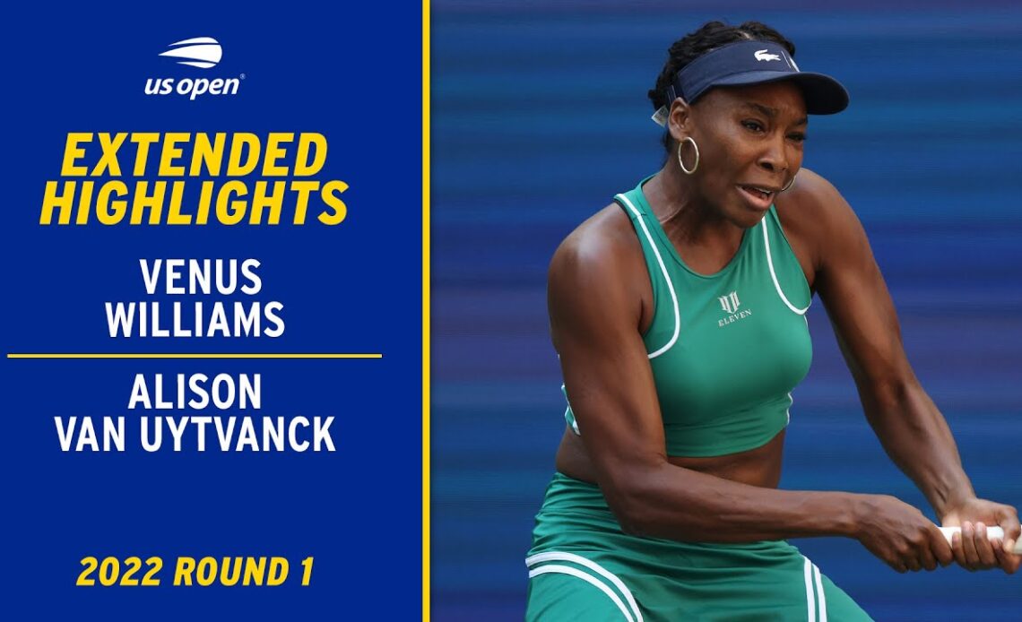 Venus Williams vs. Alison Van Uytvanck Extended Highlights | 2022 US Open Round 1
