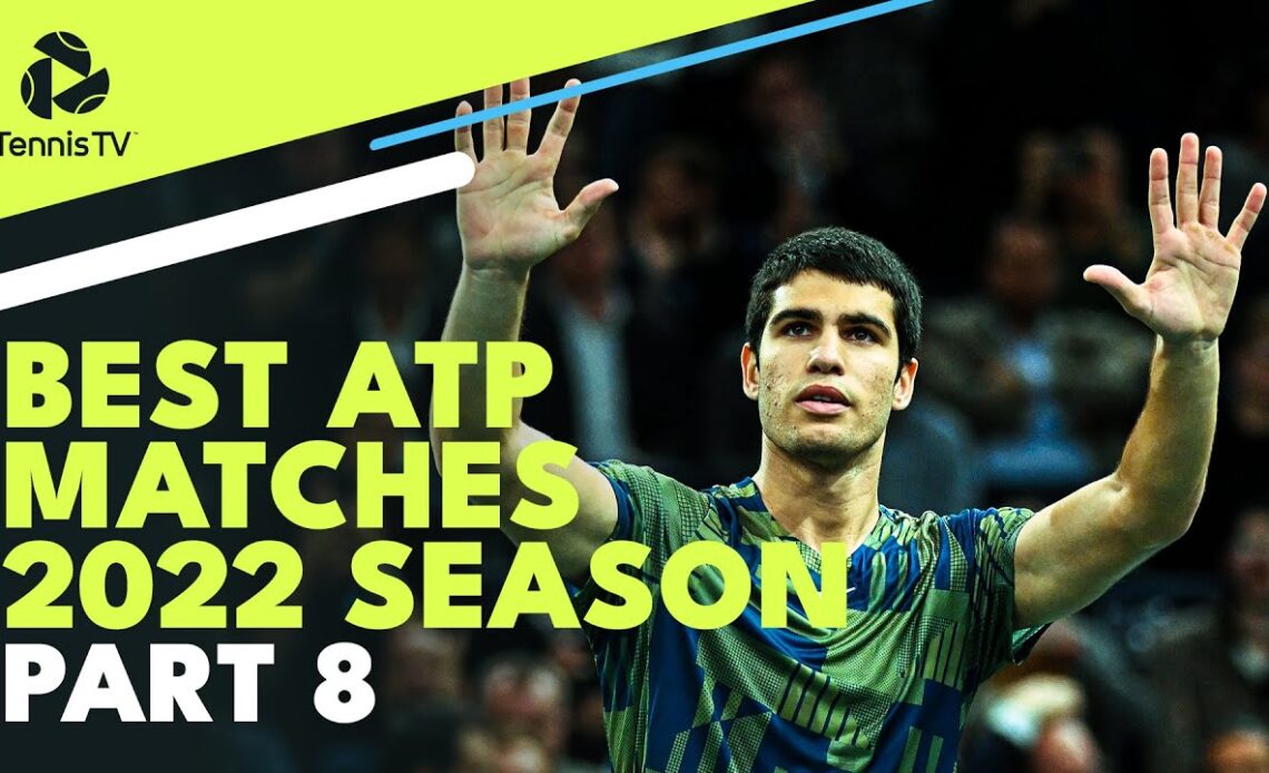 Best ATP Tennis Matches in 2022: Part 8