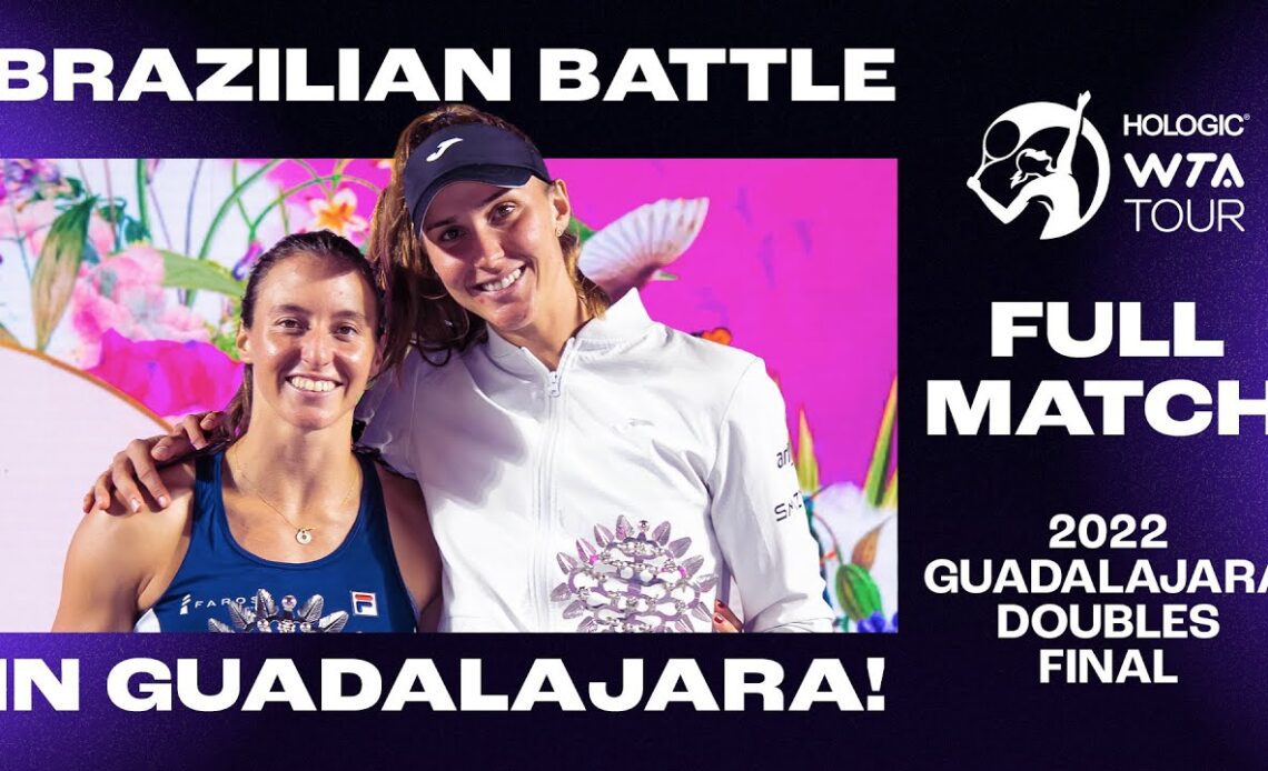 Haddad Maia & Stefani in a Brazilian BATTLE 🇧🇷 2022 Guadalajara doubles final FULL MATCH!