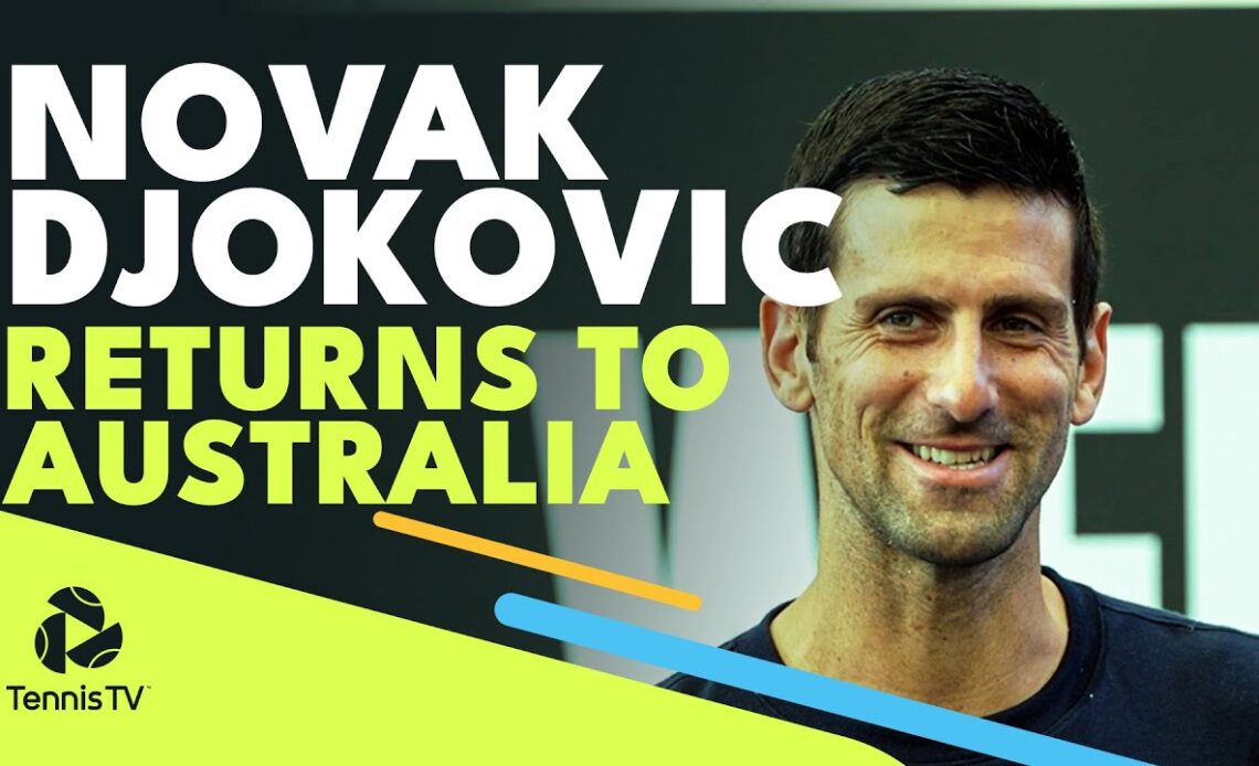 Novak Djokovic Speaks On His Return To Australia 🗣 🇦🇺