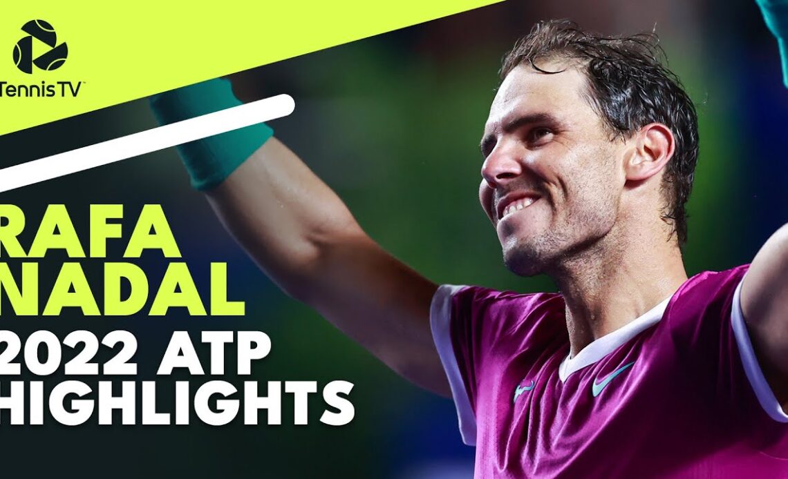 RAFA NADAL: 2022 ATP Highlight Reel