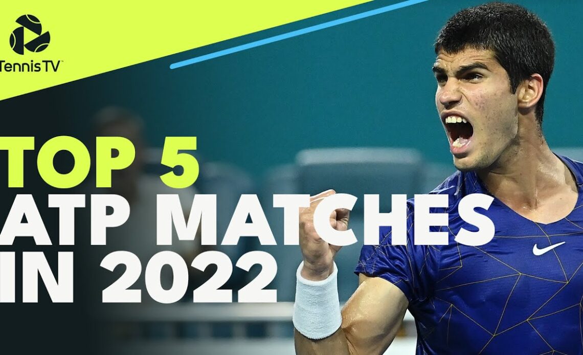 Top 5 ATP Tennis Matches In 2022! 👏