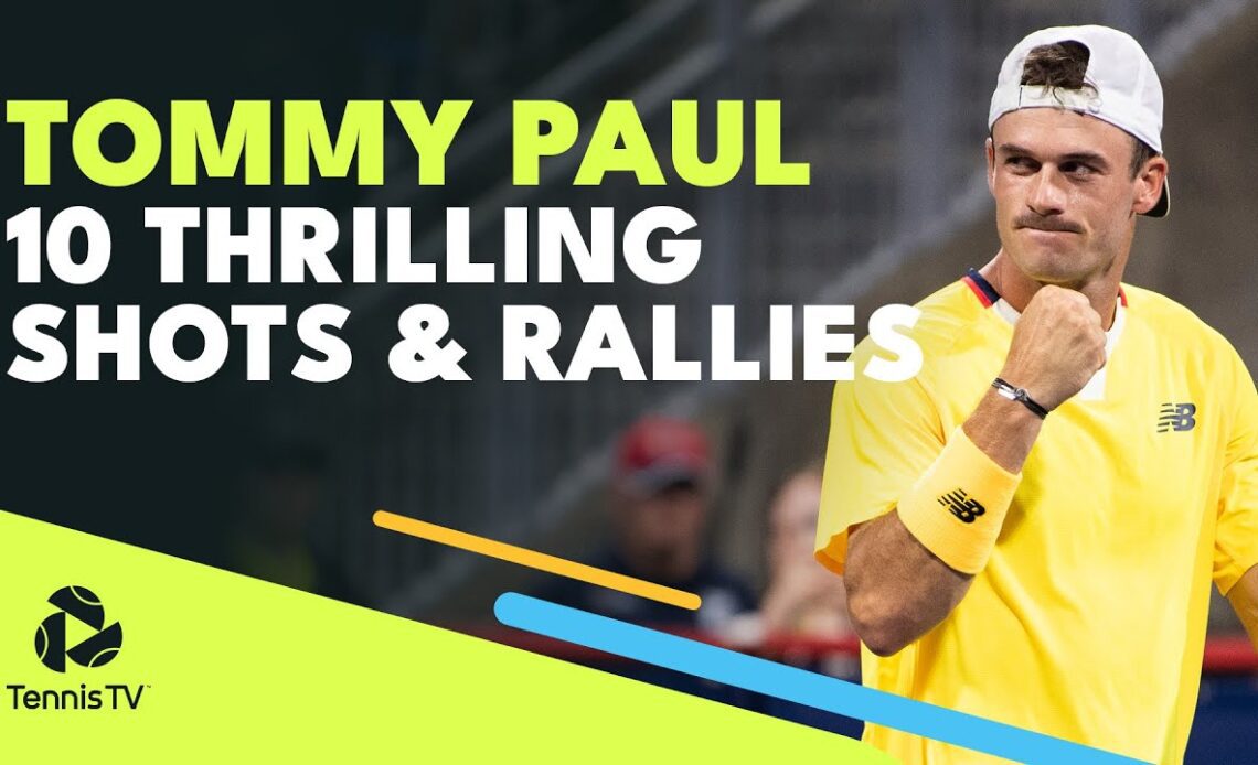 10 THRILLING Tommy Paul Shots & Rallies 🔥