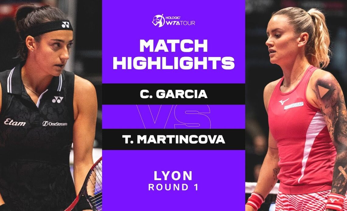 Caroline Garcia vs. Tereza Martincova | 2023 Lyon Open Round 1 | WTA Match Highlights