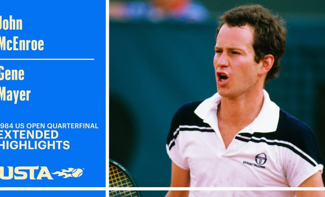 John McEnroe vs. Gene Mayer Extended Highlights | 1984 US Open Quarterfinal