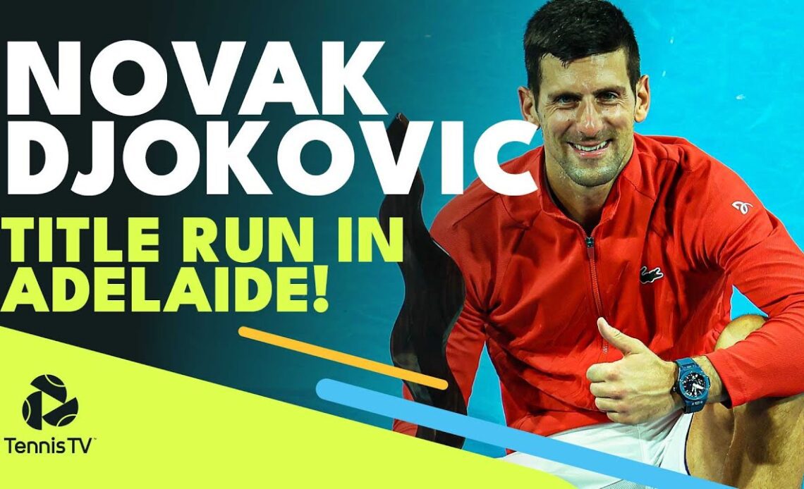 Novak Djokovic Brilliant Shots & Best Moments in Adelaide Title Run 🏆 🇦🇺