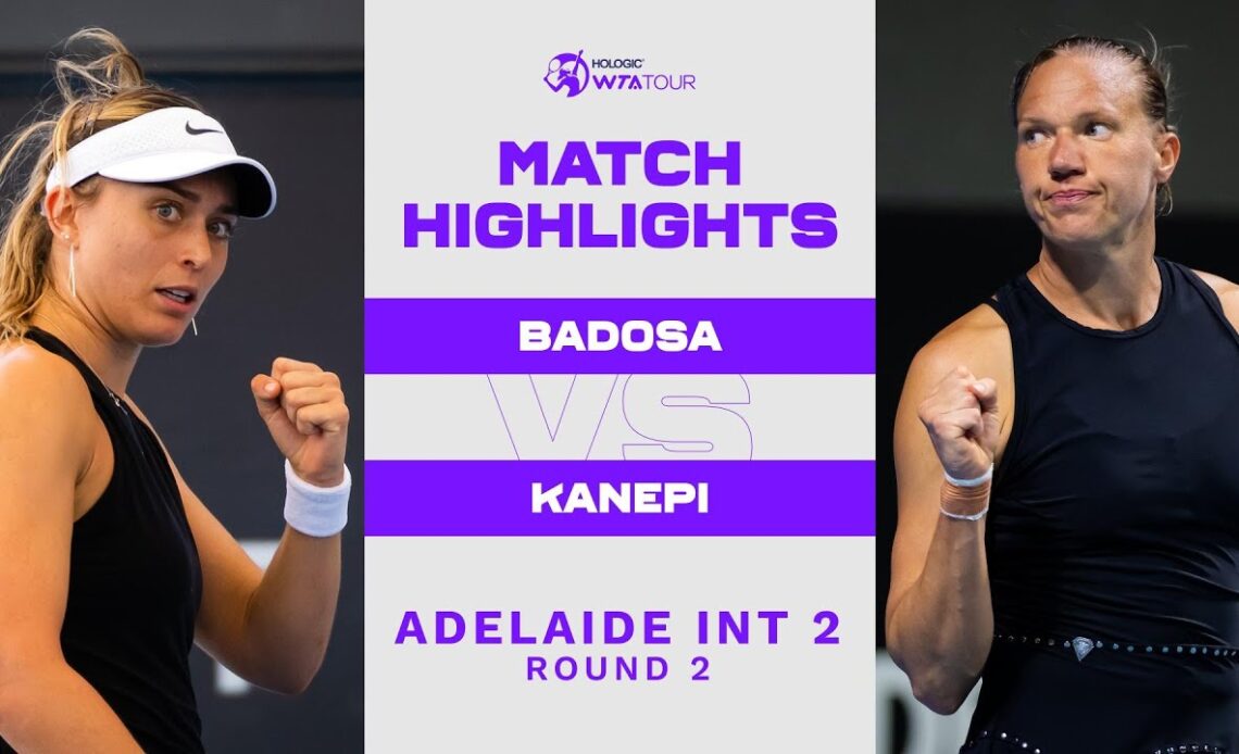 Paula Badosa vs. Kaia Kanepi | 2023 Adelaide International 2 | WTA Match Highlights