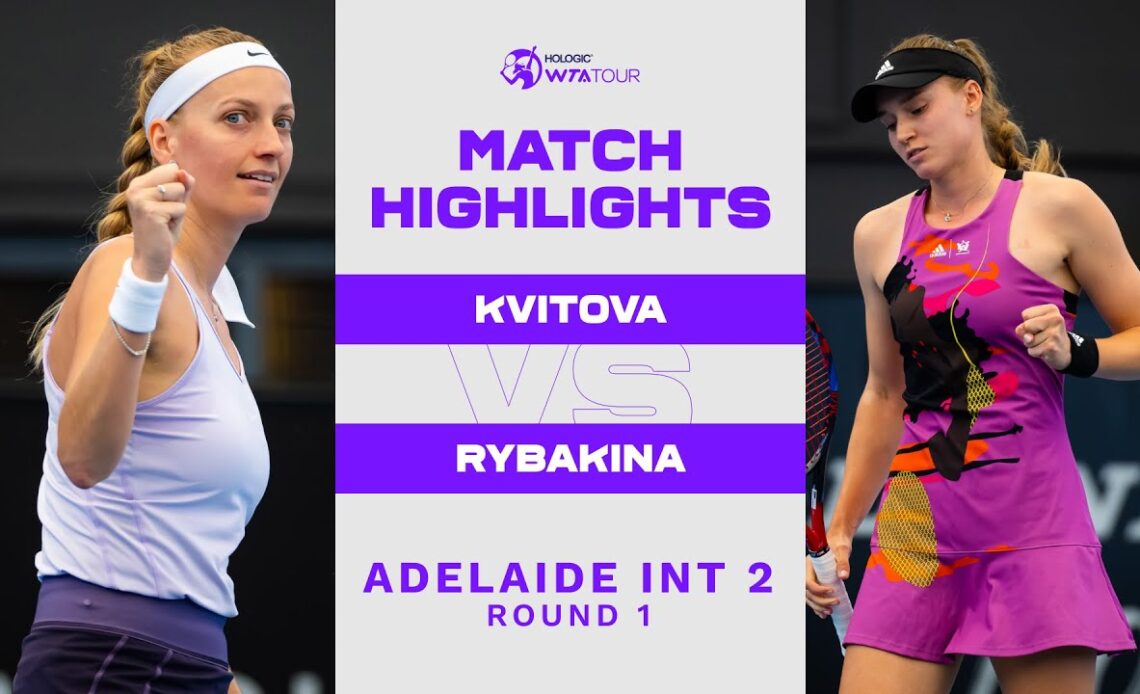 Petra Kvitova vs Elena Rybakina | 2023 Adelaide International 2 | WTA Match Highlights