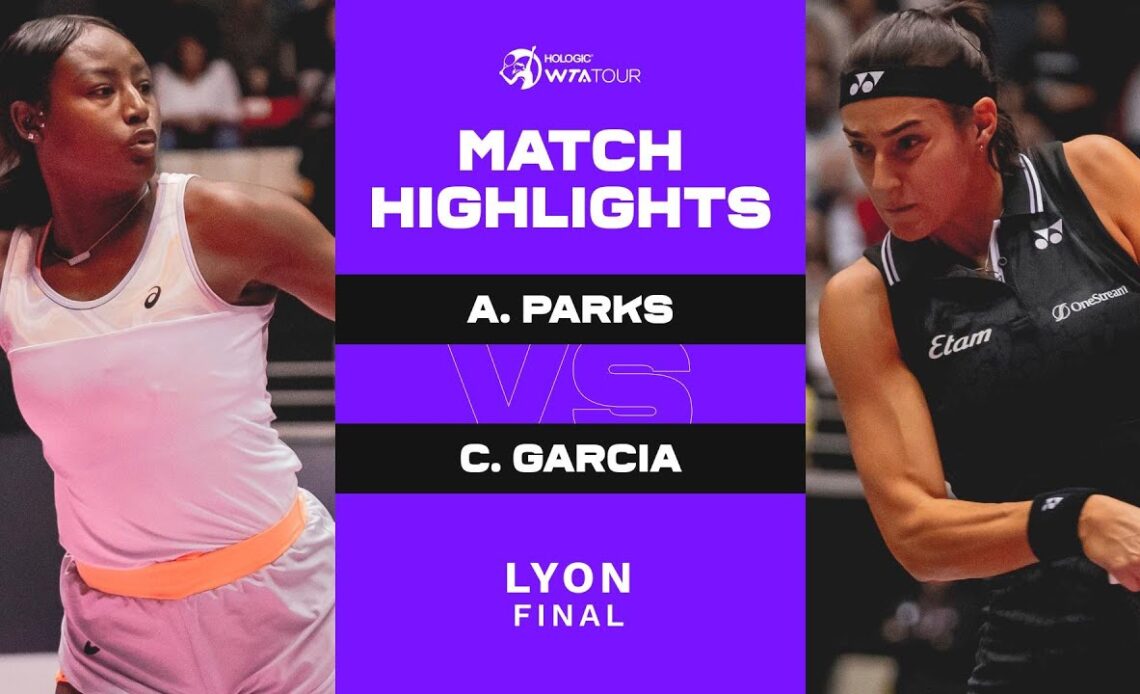 Alycia Parks vs. Caroline Garcia | 2023 Lyon Final | WTA Match Highlights
