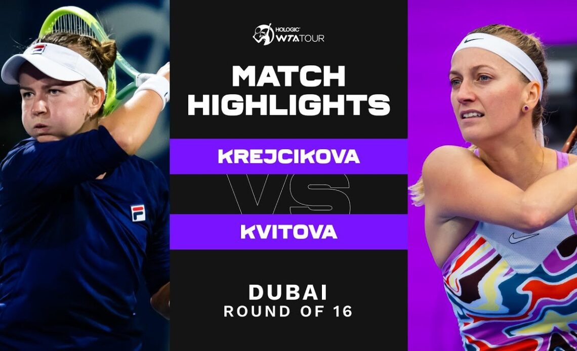 Barbora Krejcikova vs. Petra Kvitova | 2023 Dubai Round of 16 | WTA Match Highlights