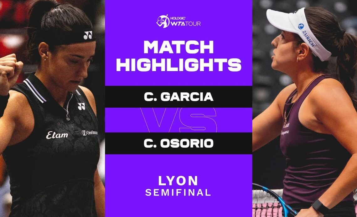 Caroline Garcia vs. Camila Osorio | 2023 Lyon Semifinal | WTA Match Highlights