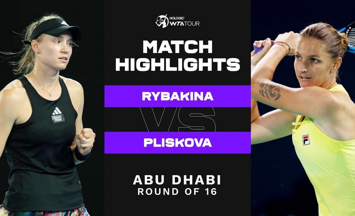 Elena Rybakina vs. Karolina Pliskova | 2023 Abu Dhabi Round of 16 | WTA Match Highlights