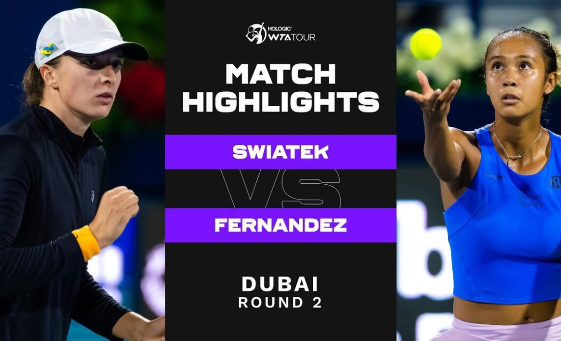 Iga Swiatek vs. Leylah Fernandez | 2023 Dubai Round 2 | WTA Match Highlights