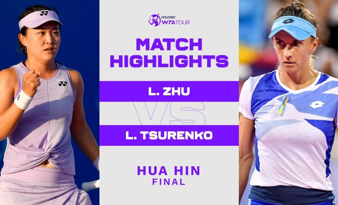 Lin Zhu vs. Lesia Tsurenko | 2023 Hua Hin Final | WTA Match Highlights