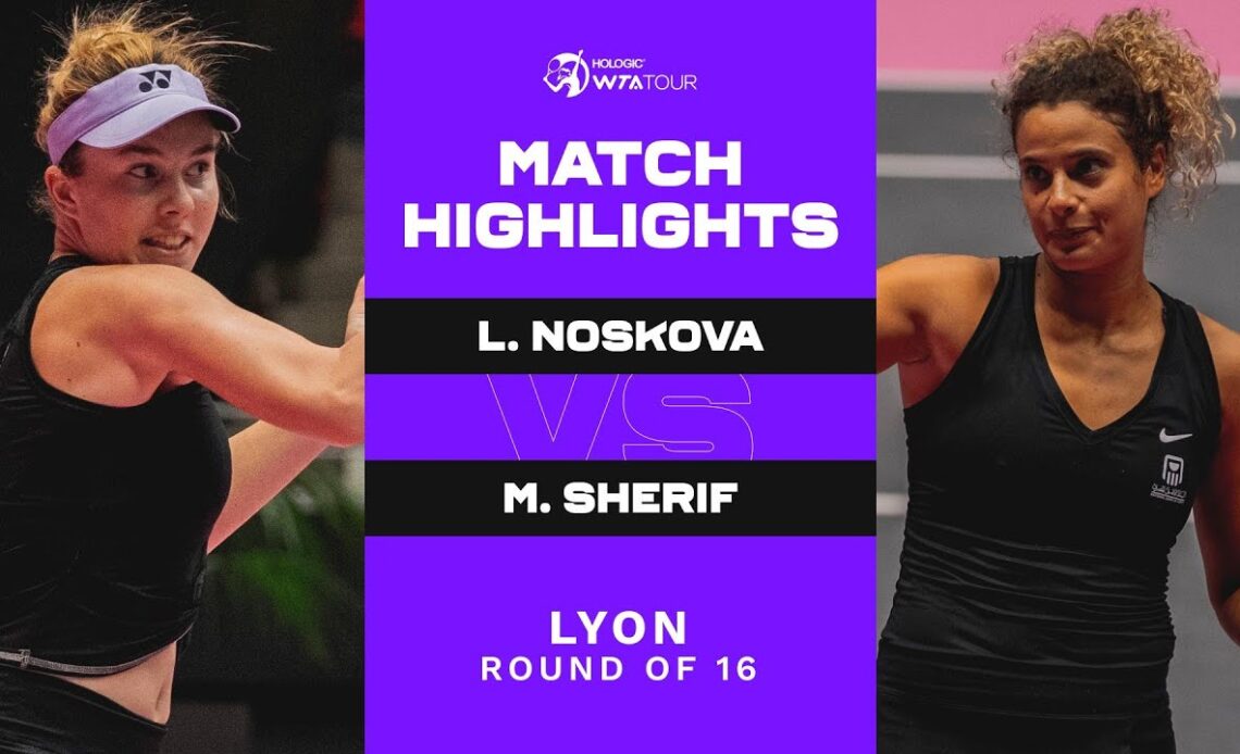 Linda Noskova vs. Mayar Sherif | 2023 Lyon Round of 16 | WTA Match Highlights