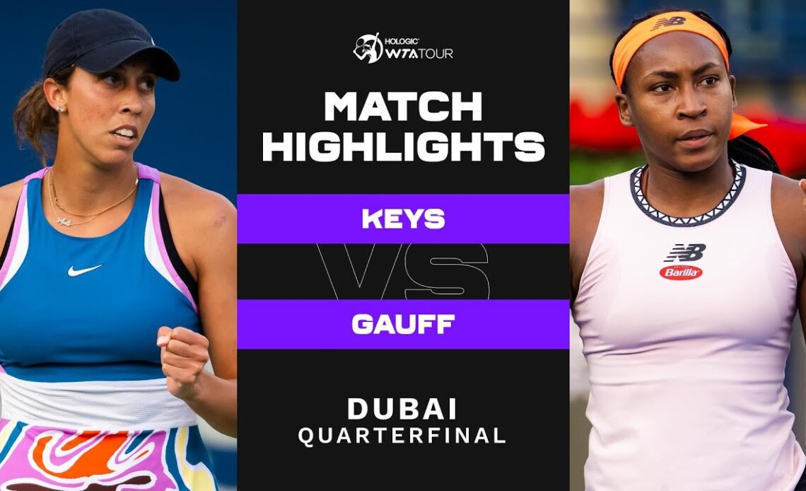 Madison Keys vs. Coco Gauff | 2023 Dubai Quarterfinal | WTA Match Highlights