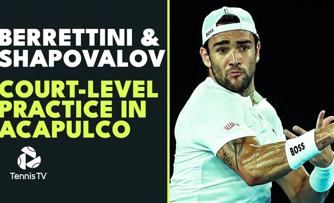 Matteo Berrettini And Denis Shapovalov Court-Level Practice | Acapulco 2023