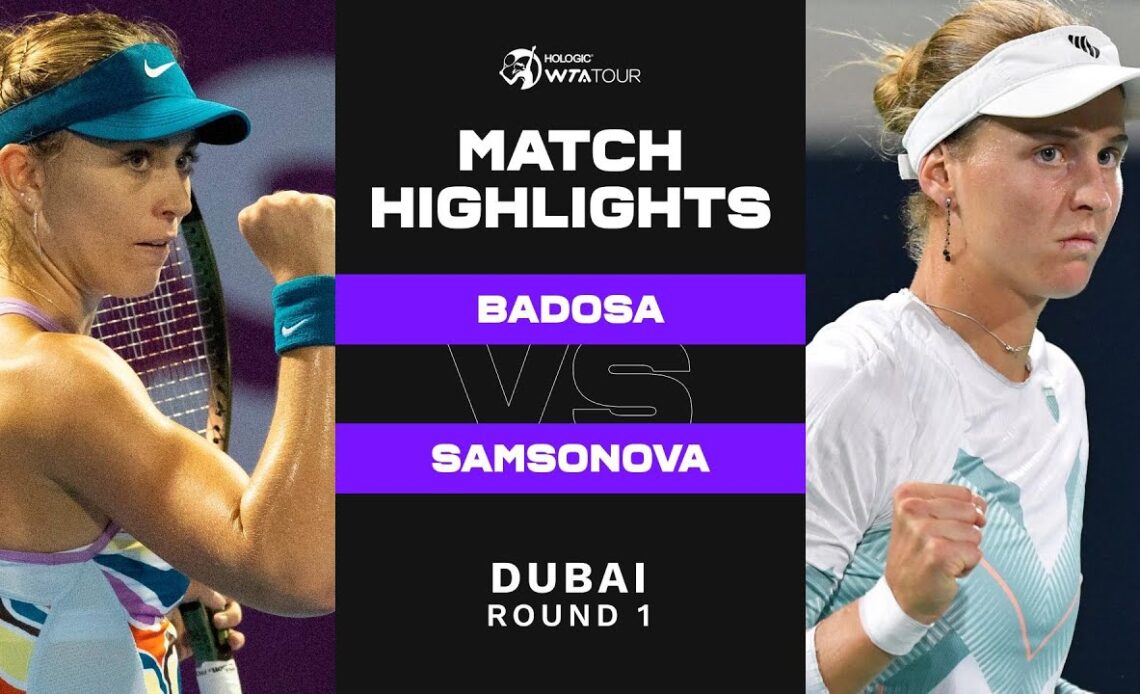 Paula Badosa vs. Liudmila Samsonova | 2023 Dubai Round 1 | WTA Match Highlights
