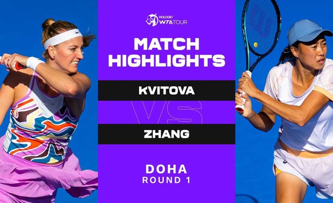 Petra Kvitova vs. Zhang Shuai | 2023 Doha Round 1 | WTA Match Highlights
