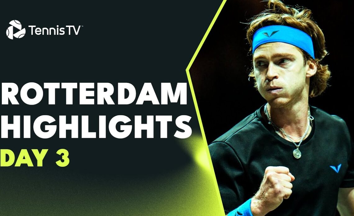 Rublev Faces De Minaur; Hurkacz vs Dimitrov; Rune & Zverev Play | Rotterdam 2023 Highlights Day 3