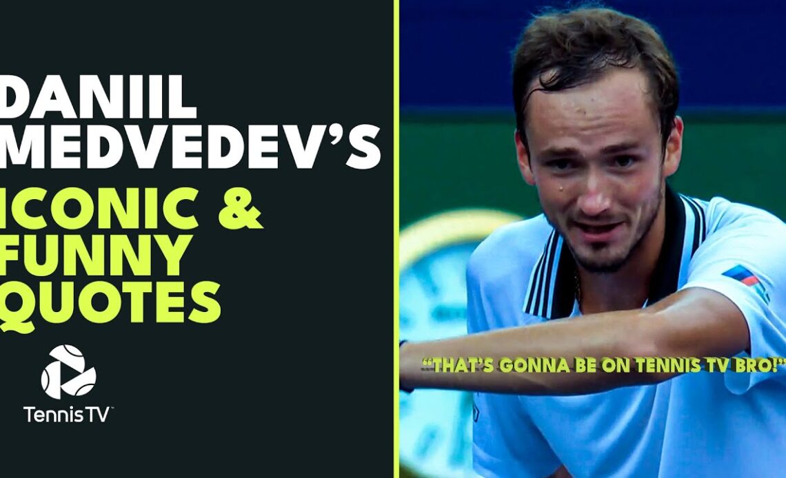 "This is Gonna Be On Tennis TV Bro!" | Daniil Medvedev's Best Quotes