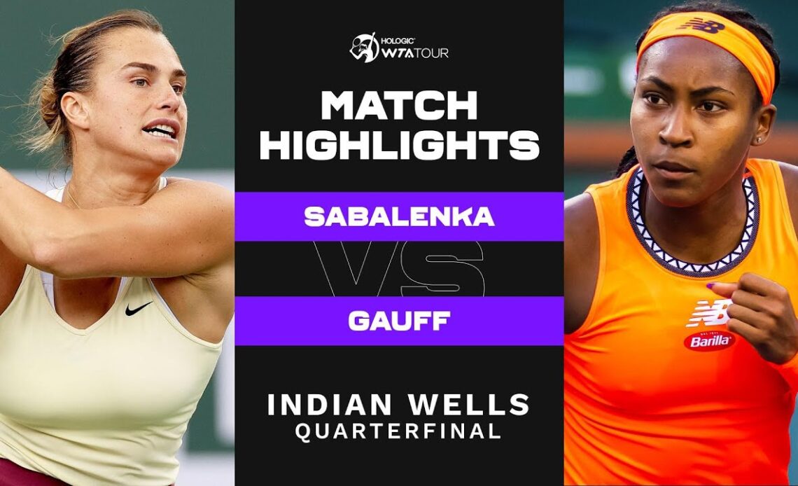 Aryna Sabalenka vs. Coco Gauff | 2023 Indian Wells Quarterfinal | WTA Match Highlights