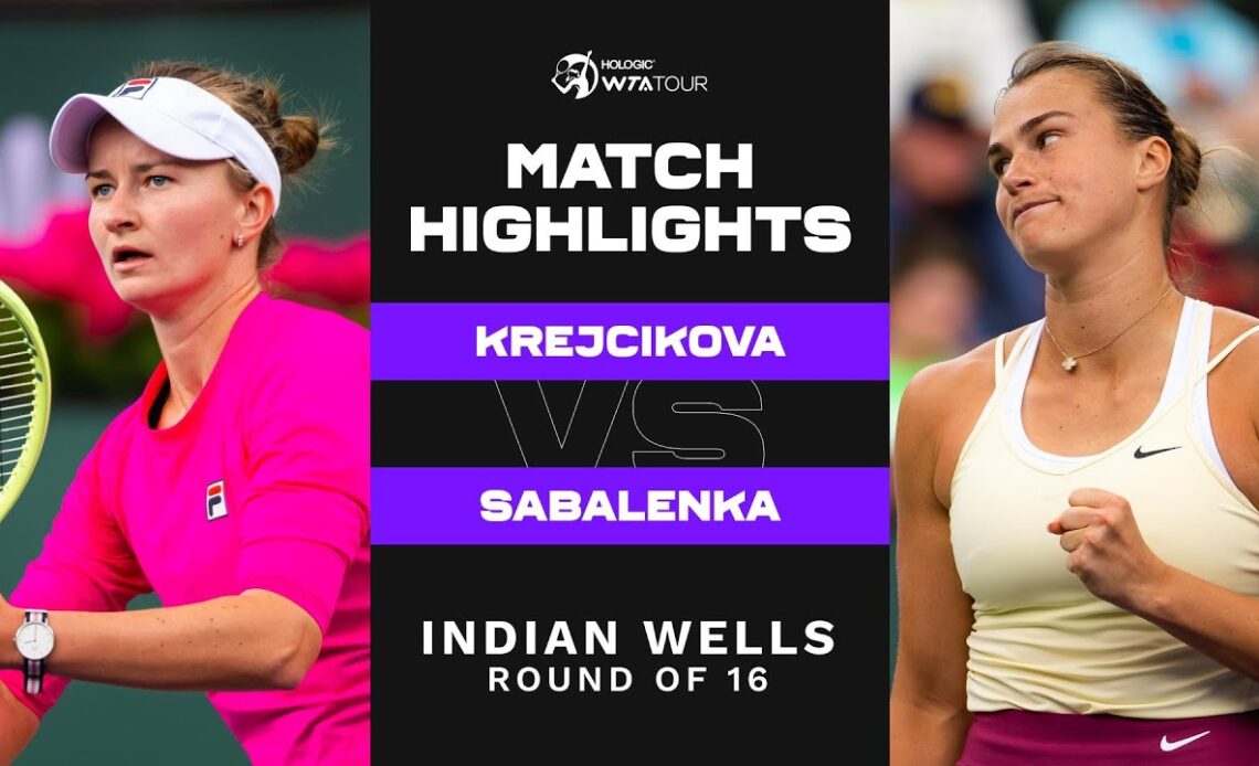 Barbora Krejcikova vs. Aryna Sabalenka | 2023 Indian Wells Round of 16 | WTA Match Highlights