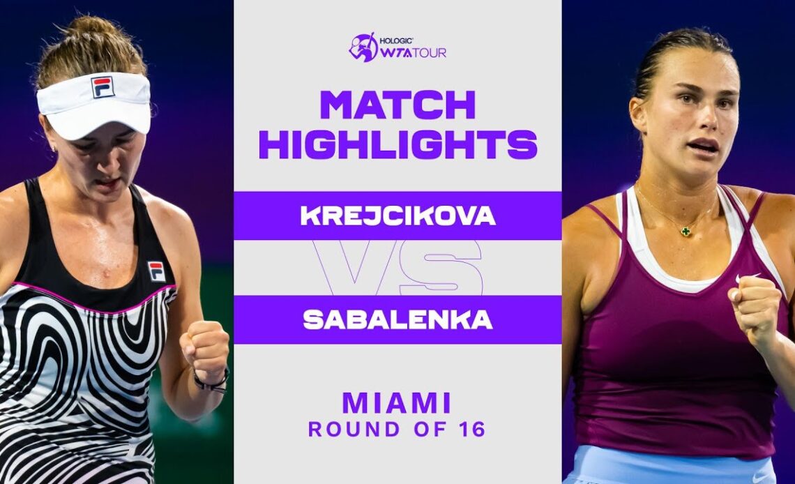 Barbora Krejcikova vs. Aryna Sabalenka | 2023 Miami Round of 16 | WTA Match Highlights