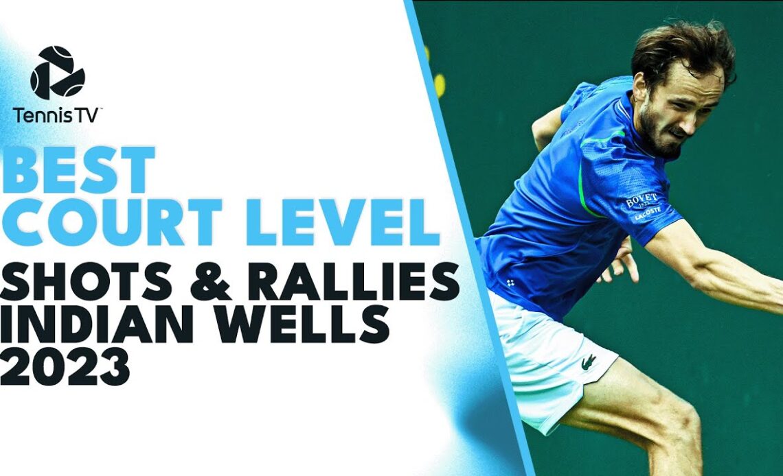 Best Court Level Shots & Rallies | Indian Wells 2023