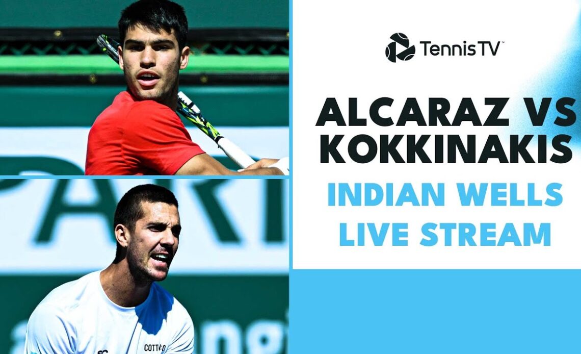 Carlos Alcaraz vs Thanasi Kokkinakis: Indian Wells 2023 LIVE!