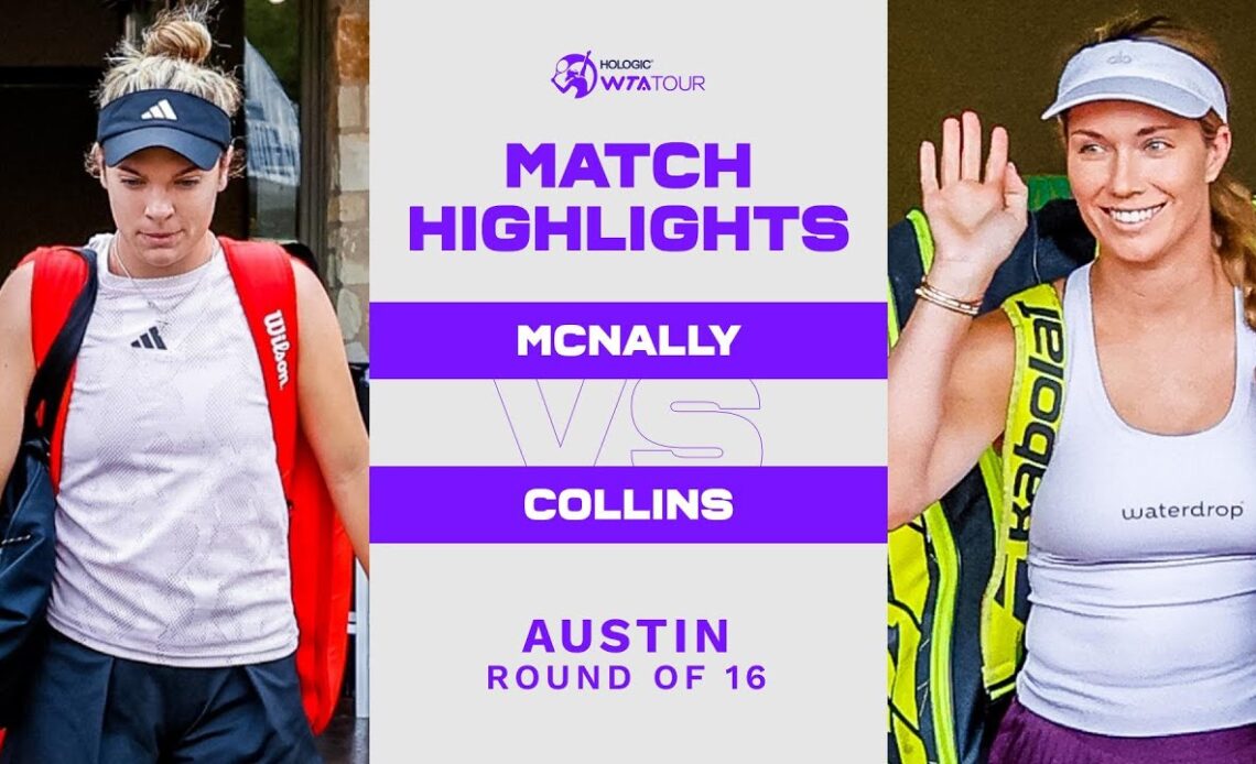 Caty McNally vs. Danielle Collins | 2023 Austin Round of 16 | WTA Match Highlights